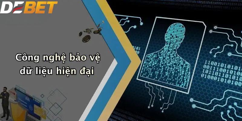 Chính Sách Bảo Mật: Đảm Bảo An Toàn Thông Tin Người Dùng Tại DEBET 3 Công nghệ bảo vệ dữ liệu hiện đại trong chính sách bảo mật